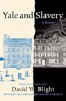 Yale and Slavery - David W. Blight - 9780300281842