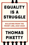 Equality Is a Struggle - Thomas Piketty - 9780300282757