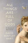 All Things Are Full of Gods - David Bentley Hart - 9780300285499