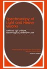 Spectroscopy of Light and Heavy Quarks - Ugo Gastaldi ; Robert Klapisch ; F.E. Close - 9780306430985
