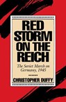 Red Storm on the Reich: The Soviet March on Germany, 1945 - Christopher Duffy - 9780306805059