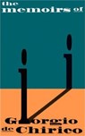 The Memoirs Of Giorgio De Chirico - Giorgio De Chirico - 9780306805684
