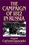 The Campaign Of 1812 In Russia - Carl Von Clausewitz - 9780306806506