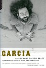 Garcia: A Signpost to New Space - Jerry Garcia - 9780306812538