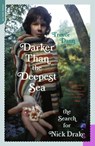 Darker Than the Deepest Sea: The Search for Nick Drake - Trevor Dann - 9780306815201
