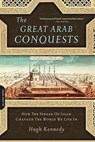 GRT ARAB CONQUESTS - Hugh Kennedy - 9780306817403