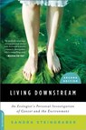 Living Downstream: An Ecologist's Personal Investigation of Cancer and the Environment - Sandra Steingraber - 9780306818691