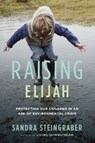 Raising Elijah - Sandra Steingraber - 9780306819780
