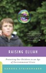 RAISING ELIJAH - Sandra Steingraber - 9780306820755