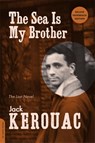 The Sea Is My Brother - KEROUAC,  Jack - 9780306821806