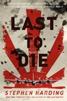 Last to Die - Stephen Harding - 9780306823381