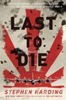 Last to Die - Stephen Harding - 9780306823398