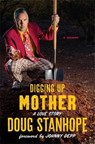 Digging Up Mother - STANHOPE,  Doug - 9780306824395