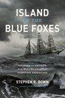 Island of the Blue Foxes - Stephen R. Bown - 9780306825200