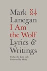 I Am the Wolf - Mark Lanegan - 9780306825286