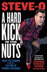 A Hard Kick in the Nuts - David Peisner ; Stephen "Steve-O" Glover - 9780306826757