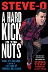 A Hard Kick in the Nuts - David Peisner ; Stephen Glover - 9780306826764