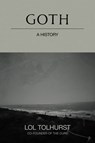 Goth: A History - Lol Tolhurst - 9780306828423