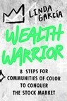 Wealth Warrior - Linda Garcia - 9780306828492