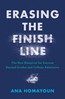 Erasing the Finish Line - Ana Homayoun - 9780306830716
