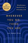 Kabat-Zinn, J: Wherever You Go, There You Are - Jon Kabat-Zinn - 9780306832017