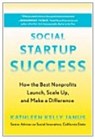 Social Startup Success - Kathleen Kelly Janus - 9780306847165