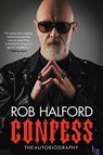 Confess: The Autobiography - Rob Halford - 9780306874949