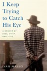 I Keep Trying to Catch His Eye - Ivan Maisel - 9780306925764