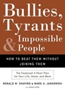 Bullies, Tyrants, and Impossible People - Ronald M. Shapiro ; Mark A. Jankowski ; James M. Dale - 9780307237187