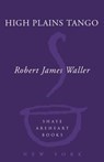 High Plains Tango - Robert James Waller - 9780307238306