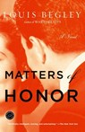 Matters of Honor - Louis Begley - 9780307267313