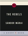 The Rebels - Sandor Marai - 9780307267405