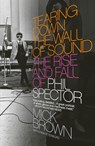 Tearing Down the Wall of Sound - Mick Brown - 9780307267726