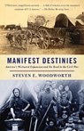 Manifest Destinies - Steven E. Woodworth - 9780307277701