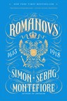 The Romanovs: 1613-1918 - Simon Sebag Montefiore - 9780307280510