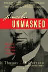 Lincoln Unmasked - Thomas J. Dilorenzo - 9780307338426