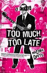 Too Much, Too Late - Marc Spitz - 9780307342409