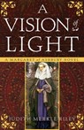 A Vision of Light - Judith Merkle Riley - 9780307347084