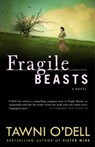 Fragile Beasts - Tawni O'Dell - 9780307351692
