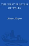The First Princess of Wales - Karen Harper - 9780307351968