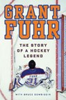 Grant Fuhr - Grant Fuhr ; Bruce Dowbiggin - 9780307362827