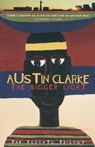 The Bigger Light - Austin Clarke - 9780307364265