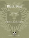 Black Bird - Michel Basilieres - 9780307368478