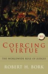 Coercing Virtue - Robert H. Bork - 9780307368539