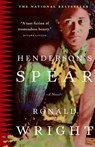 Henderson's Spear - Ronald Wright - 9780307371089