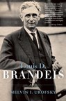 Louis D. Brandeis - Melvin I. Urofsky - 9780307378583
