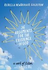 36 Arguments for the Existence of God - Rebecca Goldstein - 9780307378903