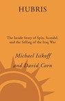 Hubris - Michael Isikoff ; David Corn - 9780307381934
