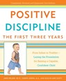 Positive Discipline: The First Three Years - Roslyn Ann Duffy ; Jane Nelsen Ed.D. ; Cheryl Erwin MA - 9780307383136