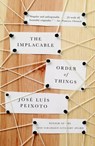 The Implacable Order of Things - Jose Luis Peixoto - 9780307388285